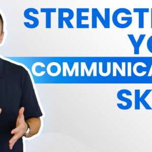 How To Strengthen Your Communication Skills (1-HOUR class!)