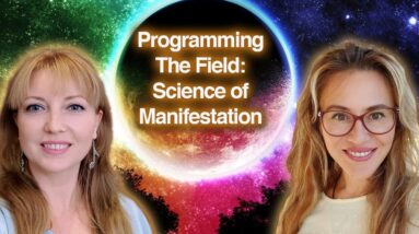 Programming the Field: The Science of Manifestation!