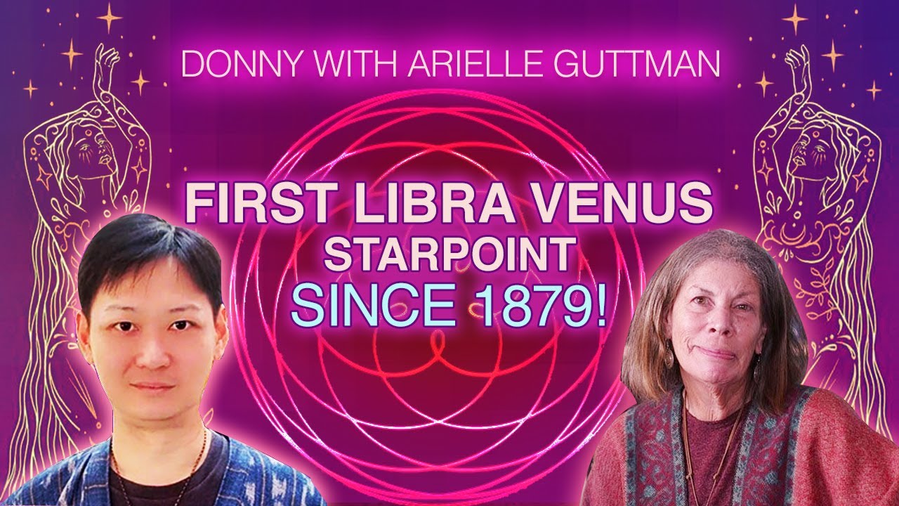 Paradigm Shifts! First Libra VenusStarPoint Transit Since 1879 - Donny ...