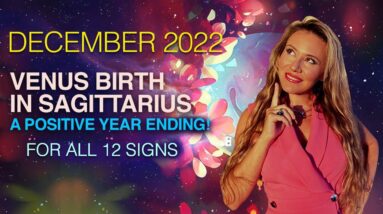 VENUS Reborn Brings a GIFT to Each Sign! December 2022 Horoscopes for the 12 Signs. With Time Stamps