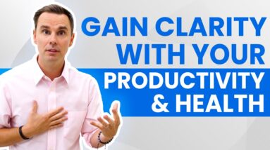 Gain CLARITY With Your Productivity & Health (1-hour class!)