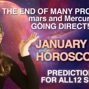 JANUARY 2023 Astrology HOROSCOPES for the 12 Signs. Mars & Mercury Direct Will END Many Problems!