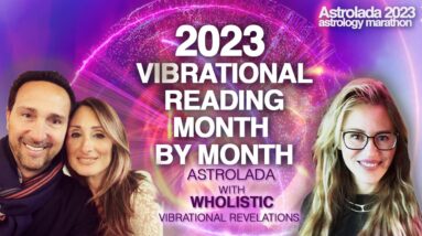 HUMANITY's Vibration Will Be Going UP Fast! 2023 Vibrational Reading - Month By Month!
