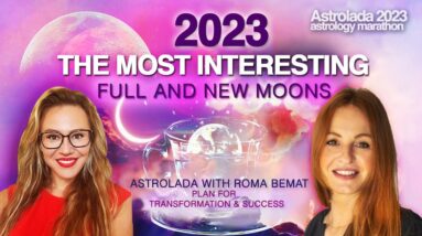 The Most INTERESTING Full & New Moons of 2023 for Personal Transformation & Success!
