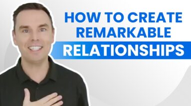 Motivation Mashup: How to Create Remarkable and Lasting Relationships