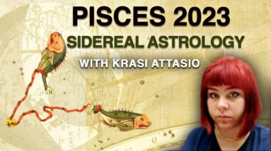 #Pisces2023 - General Forecast with Krasi Attasio - Sidereal Astrology