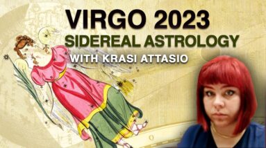 #Virgo2023 - General Forecast with Krasi Attasio - Sidereal Astrology