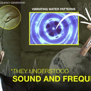 "They Knew What You Can Do With THE RIGHT Frequencies"  (hidden knowledge of sound and frequency)