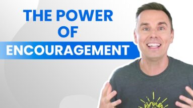 The Power of Encouragement