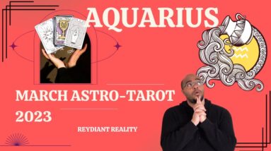 AQUARIUS ♒️ March 2023 Astro-Tarot | ☄️TIME TO ADVANCE?! ☄️ | #ReydiantAquarius