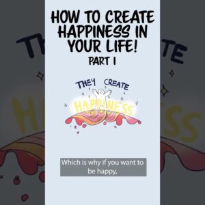 3 Ways To Create More Happiness