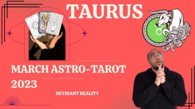TAURUS ♉️ March 2023 Astro-Tarot Reading |⭕️NO LONGER HOLDING BACK! ⭕️| #reydianttaurus