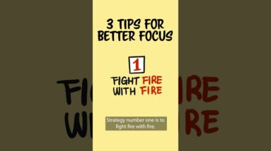 Improve Your Focus With These 3 Tips