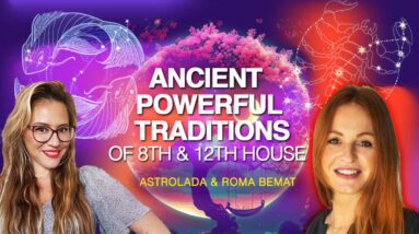 HONORING the 8TH & 12TH Houses, like the Ancestors. ANCIENT Powerful Traditions of 8th & 12th House