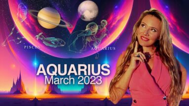 AQUARIUS March 2023. Celebrate! Saturn Leaving Aquarius! Prepare for the BIG CHANGES: Pluto in Aqua