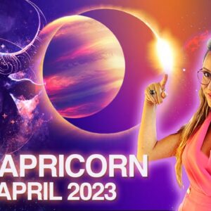 CAPRICORN April 2023. Powerful Solar Eclipse Kicks off Changes! Mercury Retrograde: LOVE 101!