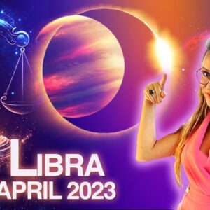 LIBRA April 2023. Full Moon in LIBRA Rewards Your Efforts. Powerful Eclipse Brings FATED Encounters!