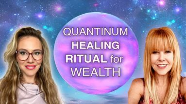 Quantum Healing Ritual For Wealth & Abundance