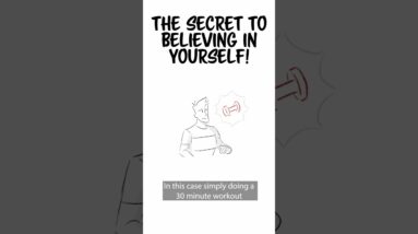 The Secret to Believing in Yourself!