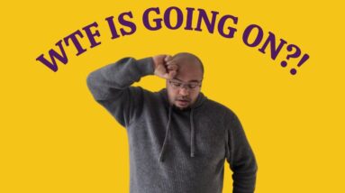 WTF IS GOING ON?!