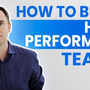 How to Build High Performing Teams (90-minute class!)