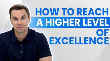 How to Reach A Higher Level of Excellence (1+ hour-class!)