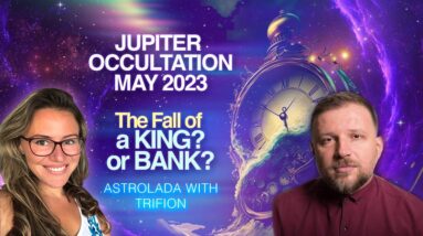 POWERFUL Cosmic Omen-Occultation of Jupiter: May 2023. The Fall of a KING or BANK! Ancient Astrology