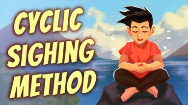 Breathing Exercises For Anxiety - "Cyclic Sighing" Method