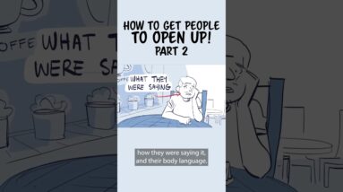 The Surprising Tip to Get Anyone to Open Up