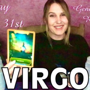 VIRGO: “YES VIRGO!! GOD PLACED THEM IN YOUR LIFE FOR A REASON!!”