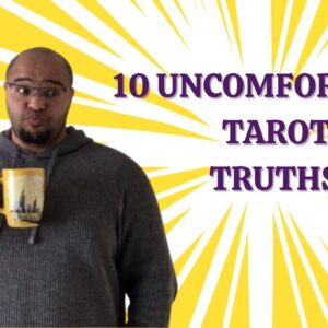 10 UNCOMFORTABLE TAROT TRUTHS! #Tarottea #ReydiantrealiTEA