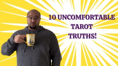 10 UNCOMFORTABLE TAROT TRUTHS! #Tarottea #ReydiantrealiTEA