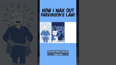 How You Can Max Out Parkinson's Law