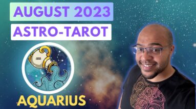 AQUARIUS AUGUST 2023 ♒️ ASTRO-TAROT | #reydiantreality