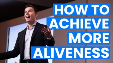 How To Achieve More Aliveness (1+ Hour Class!)