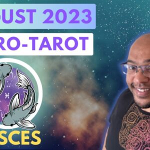 PISCES AUGUST 2023 ♓️ ASTRO-TAROT | #reydiantreality