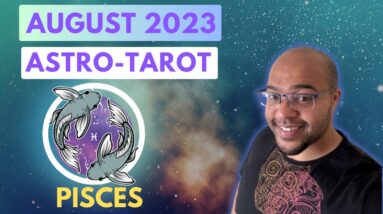 PISCES AUGUST 2023 ♓️ ASTRO-TAROT | #reydiantreality