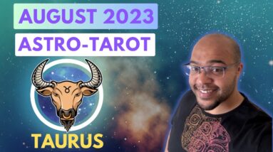 TAURUS AUGUST 2023 ♉️  ASTRO-TAROT | #reydiantreality