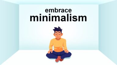 Why You Need To Embrace Minimalism