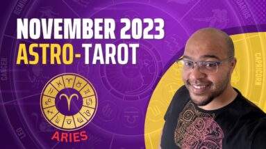 ARIES NOVEMBER ASTRO-TAROT ♈️  “A month of OPPOSITIONS and REALISATISONS Aries”