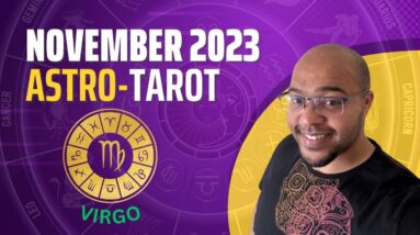 VIRGO NOVEMBER ASTRO-TAROT ♍️ “A month of OPPOSITIONS and REALISATISONS Virgo