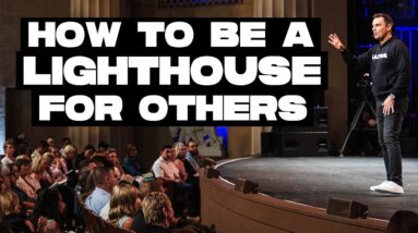 Be The Lighthouse For Others (From GrowthDay LA!)