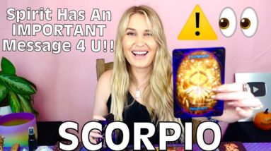 SCORPIO: “WOW SCORPIO!! YOU’RE ONE OF THE FEW THAT GET TO EXPERIENCE SOMETHING LIKE THIS!!”