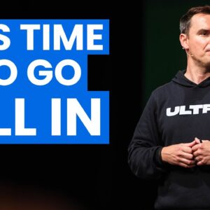 It's Time To Go All In