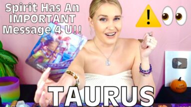 TAURUS: “I KNOW YOU’VE BEEN THROUGH A LOT TAURUS!! BUT THAT’S ALL ABOUT TO CHANGE!!”