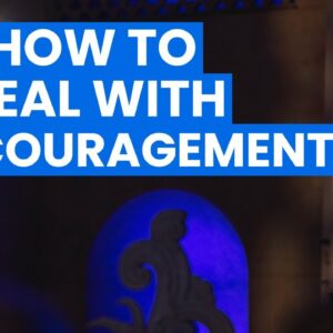 How to Deal With Discouragement