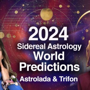 2024 Sidereal Astrology Predictions! Which Countries will be Most Affected and How!