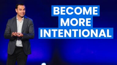 It's Time to Become More INTENTIONAL!