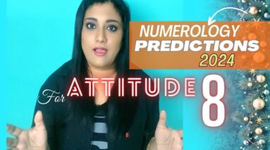Numerology Predictions 2024 for Attitude Number 8 | InnerWorldRevealed