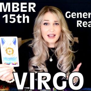 VIRGO: “THEY KNOW WHAT THEY HAVE TO DO VIRGO!! BUT IT SCARES THE SH*T OUT OF THEM!!”